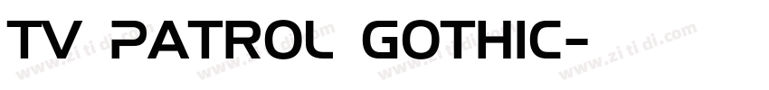 TV Patrol Gothic字体转换